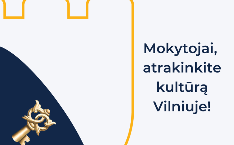 Mokytojai, atrakinkite kultūrą Vilniuje!