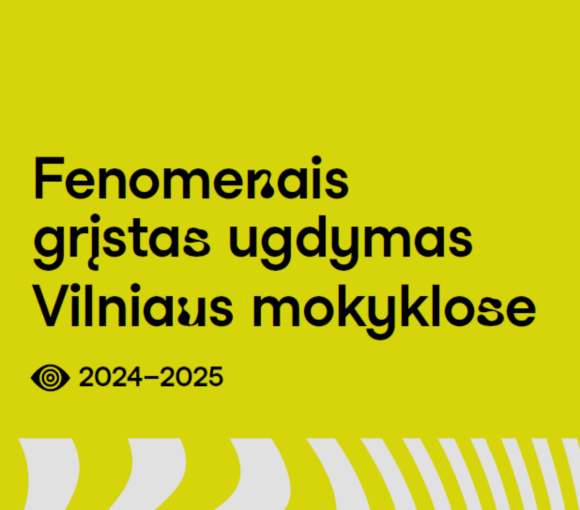 Vilniuje sėkmingai užbaigta fenomenais grįsto ugdymo programa – naujos ugdymo praktikos ir įžvalgos