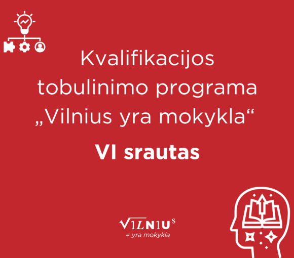 Atidaryta registracija į kvalifikacijos tobulinimo programos „Vilnius yra mokykla“ paskutinį srautą!